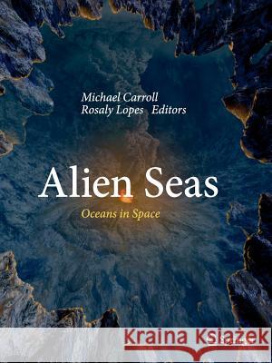 Alien Seas: Oceans in Space Carroll, Michael 9781493942121 Springer - książka