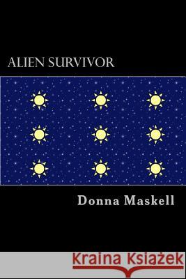 Alien Survivor Donna Maskell 9781475071238 Createspace Independent Publishing Platform - książka