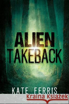 Alien Takeback Kate Ferris 9781922701800 Shawline Publishing Group - książka