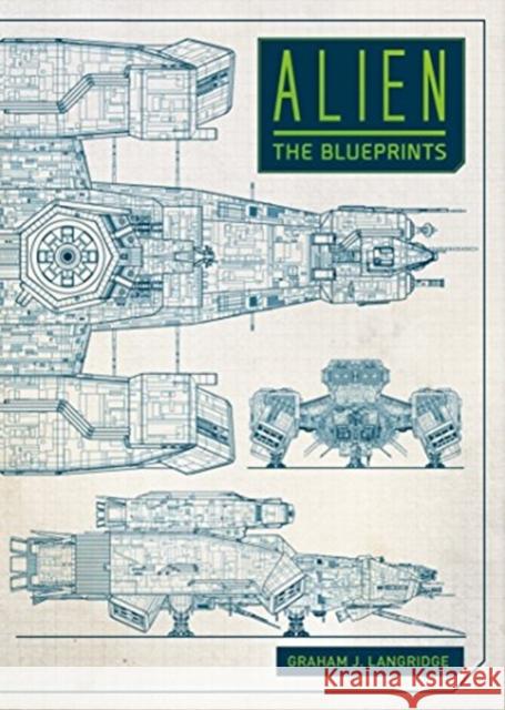 Alien: The Blueprints Graham Langridge 9781785654954 Titan Books Ltd - książka