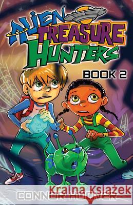 Alien Treasure Hunters Book 2 Connor Hoover 9781986067263 Createspace Independent Publishing Platform - książka