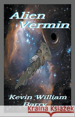 Alien Vermin Kevin William Barry 9781393777618 Draft2digital - książka