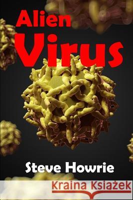 Alien Virus Steve Howrie 9781091010086 Independently Published - książka