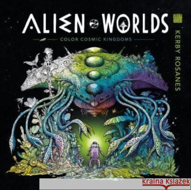 Alien Worlds: Color Cosmic Kingdoms Kerby Rosanes 9780593472101  - książka