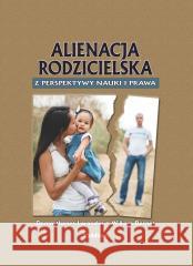 Alienacja rodzicielska z perspektywy nauki i prawa Demosthenes Lorandos William Bernet 9788382702569 Difin - książka