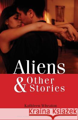 Aliens & Other Stories Kathleen Wheaton 9780931846717 Washington Writers' Publishing House - książka