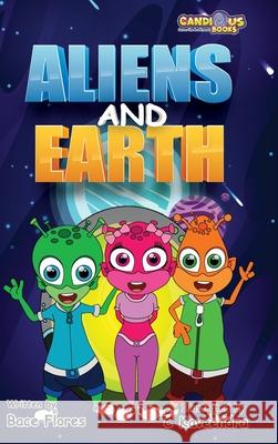 Aliens and Earth Bace Flores Marie Gaudet Kaveendra Ariyarathna 9781989729151 Candious Books - książka