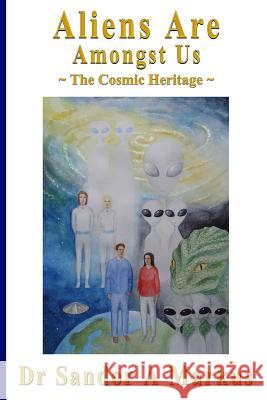 Aliens are amongst us: The Cosmic Heritage Markus, Sandor a. 9781508444930 Createspace - książka