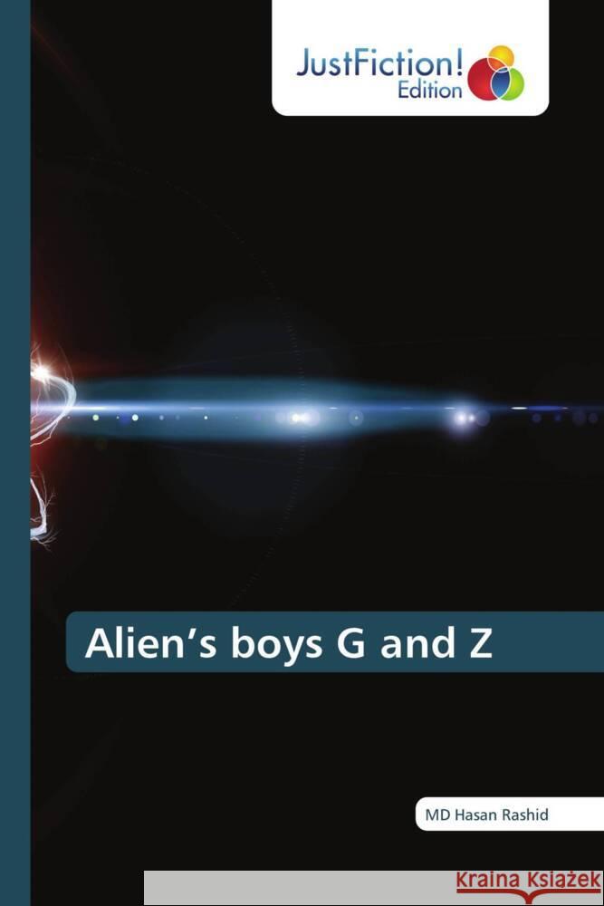 Alien's boys G and Z RASHID, MD HASAN 9786137407745 JustFiction Edition - książka