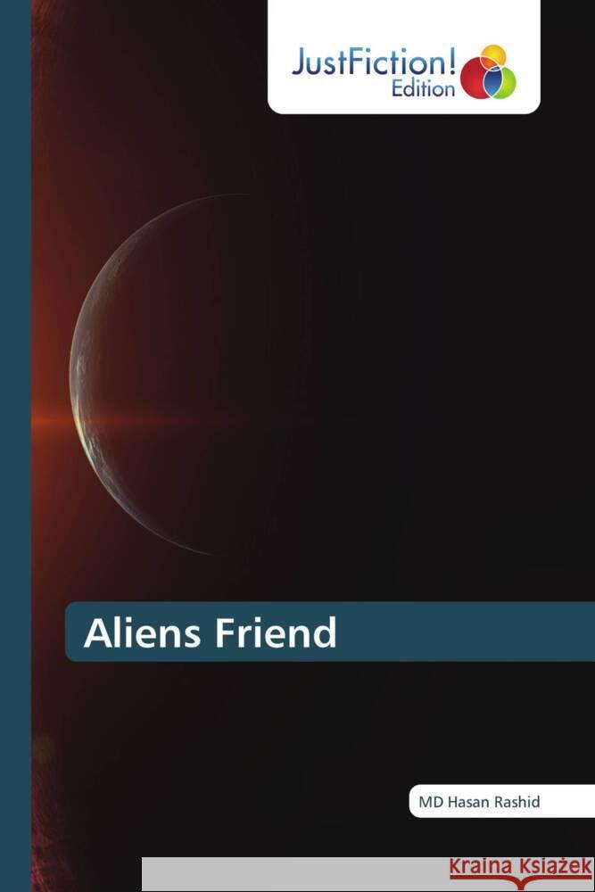 Aliens Friend RASHID, MD HASAN 9786137408308 JustFiction Edition - książka