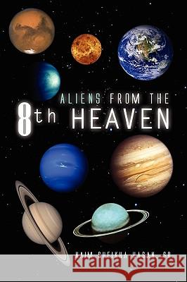 Aliens from the 8th Heaven Naim Sheikha Sr. Hasan 9781441598684 Xlibris Corporation - książka