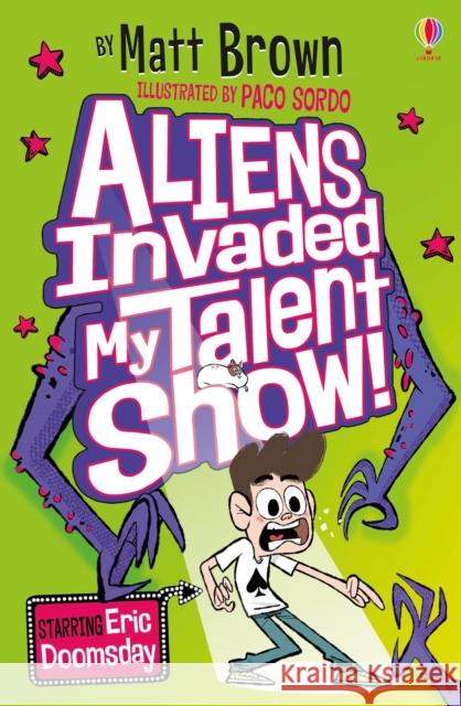 Aliens Invaded My Talent Show! Brown, Matt 9781474933667 Usborne Publishing Ltd - książka