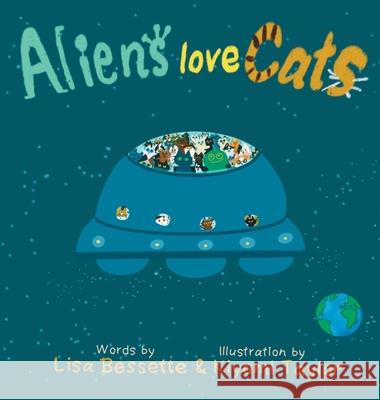 Aliens love Cats Lisa Bessette &. Kiyom Kiyomi Taylor 9781087962238 Kiyomi Taylor - książka