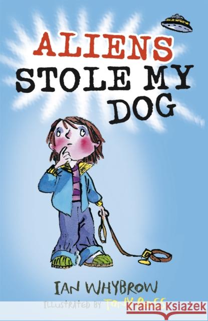 Aliens Stole My Dog Whybrow, Ian 9781444938920 Hachette Children's Group - książka