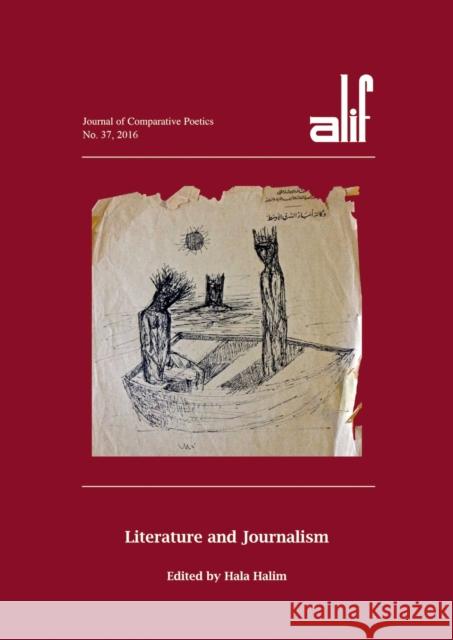 Alif 37: Literature and Journalism Hala Halim 9789774168529 American University in Cairo Press - książka