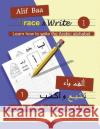 Alif Baa Trace & Write 1: Learn How to Write the Arabic Alphabet Alia Khaled 9780997099904 Alif Baa World