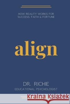 align: How Reality Works for Success, Faith & Fortune Richie Kim 9781069223777 Dr. Richie - książka