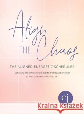 Align the Chaos Erin Joyce Miller 9781950459278 Momosa Publishing LLC - książka