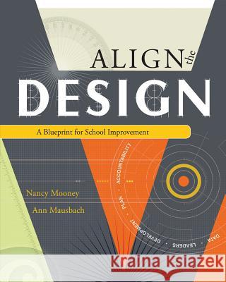 Align the Design: A Blueprint for School Improvement Nancy J. Mooney Ann T. Mausbach 9781416606253 ASCD - książka