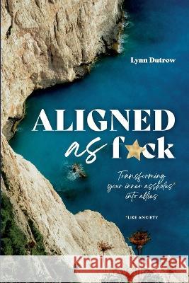 Aligned As F*ck Lynn Dutrow   9781646492619 Year of the Book Press - książka