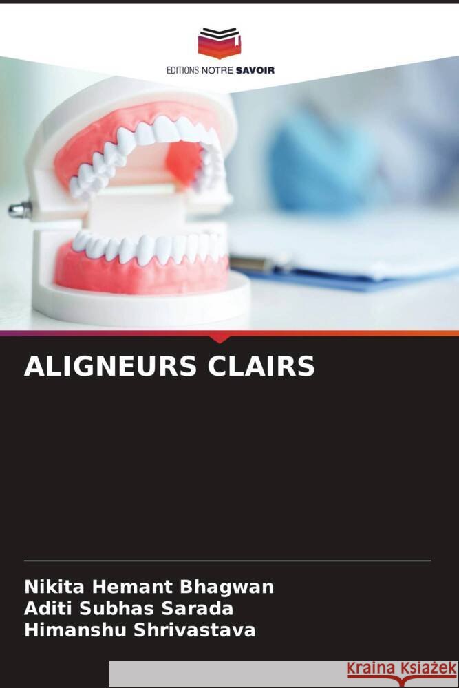 Aligneurs Clairs Nikita Hemant Bhagwan Aditi Subhas Sarada Himanshu Shrivastava 9786206955085 Editions Notre Savoir - książka