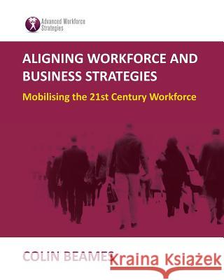 Aligning Workforce and Business Strategies Colin Beames 9780980644234 Bookpod - książka