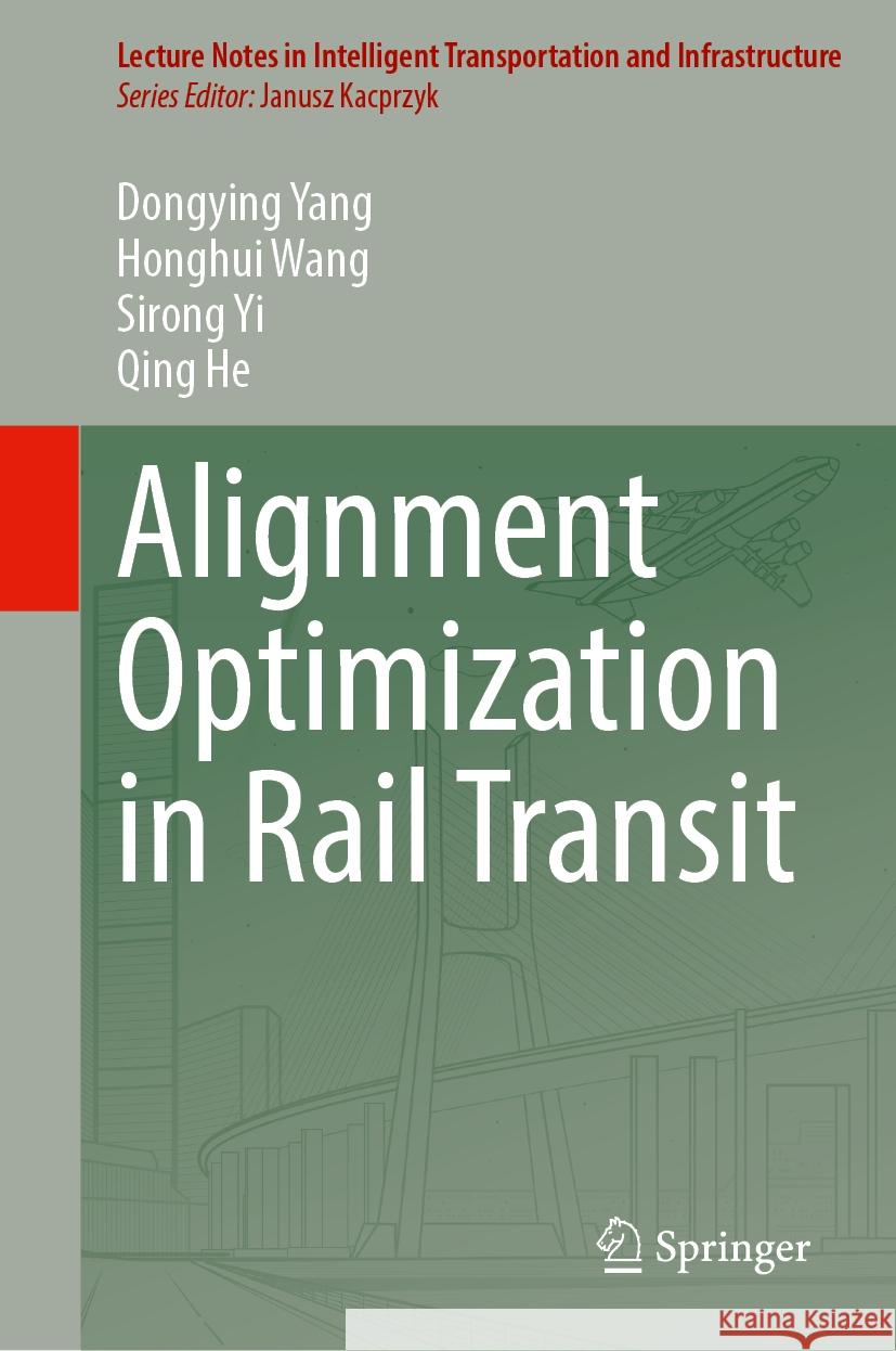 Alignment Optimization in Rail Transit Dongying Yang Honghui Wang Sirong Yi 9783031805608 Springer - książka