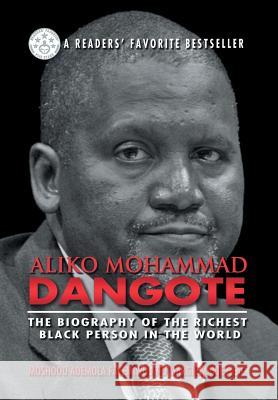 Aliko Mohammad Dangote: The Biography of the Richest Black Person in the World Fayemiwo, Moshood Ademola 9781625168085 Strategic Book Publishing - książka