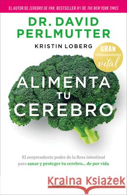 Alimenta Tu Cerebro (Relanz.) / Brain Maker David Perlmutter 9786073868433 Grijalbo - książka