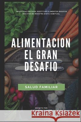 Alimentacion, El Gran Desafio Enrique Pon 9781520774893 Independently Published - książka