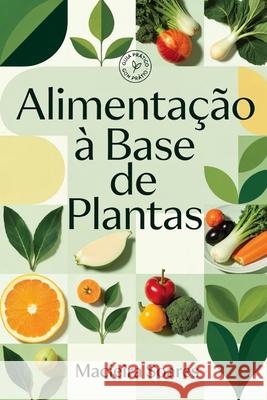 Alimentação a base de plantas. Macieira Soares 9798344920764 Independently Published - książka