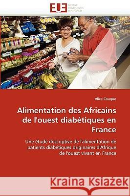 Alimentation Des Africains de l''ouest Diab�tiques En France Couque-A 9786131518713 Omniscriptum - książka