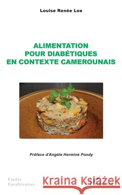Alimentation pour diab?tiques en contexte camerounais Louise Ren?e Loe Ang?le Hermine Pondy 9782336550589 Editions L'Harmattan - książka