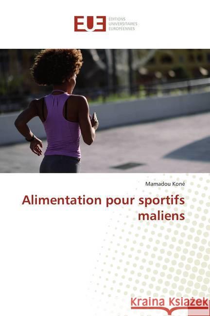 Alimentation pour sportifs maliens Koné, Mamadou 9786138459071 Éditions universitaires européennes - książka