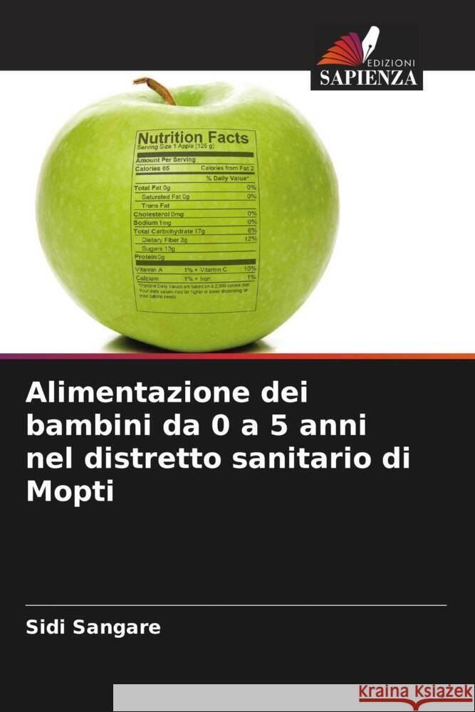 Alimentazione dei bambini da 0 a 5 anni nel distretto sanitario di Mopti Sidi Sangare   9786205990889 Edizioni Sapienza - książka
