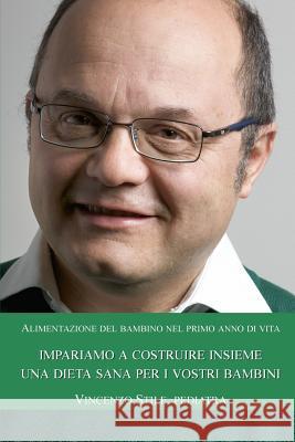 Alimentazione del bambino nel primo anno di vita: ... dal latte in poi... le prime pappe: guida per i genitori Stile MD, Vincenzo 9781535298018 Createspace Independent Publishing Platform - książka