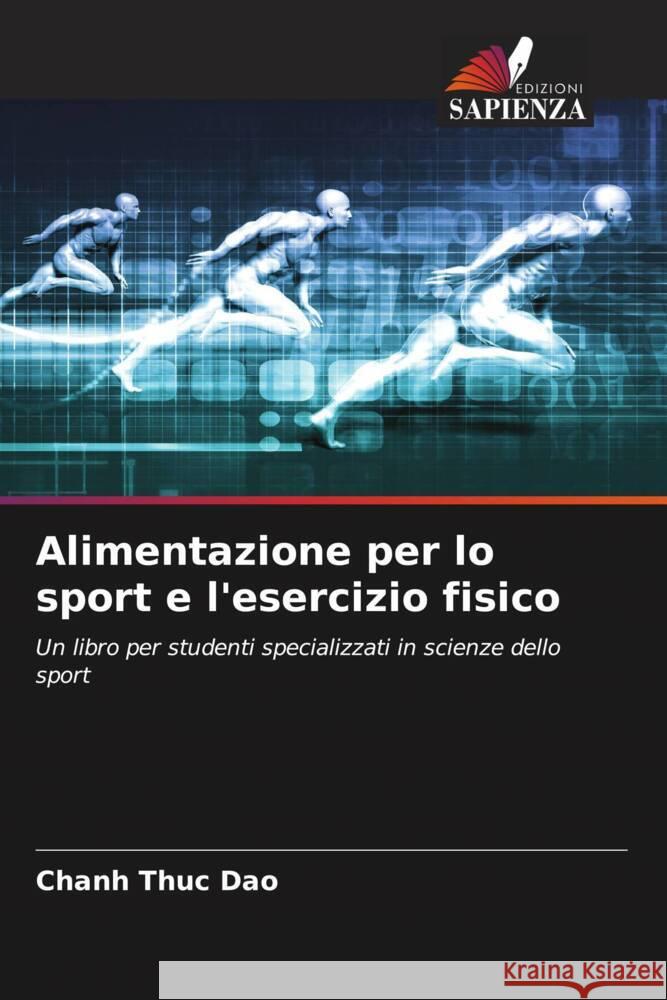 Alimentazione per lo sport e l'esercizio fisico Dao, Chanh Thuc 9786204847016 Edizioni Sapienza - książka