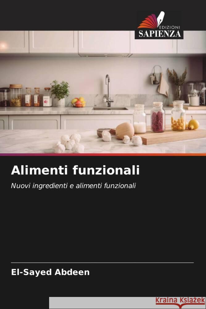 Alimenti funzionali Abdeen, El-Sayed 9786208627560 Edizioni Sapienza - książka