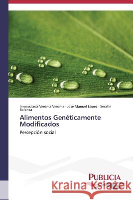 Alimentos Genéticamente Modificados Viedma Viedma, Inmaculada 9783639646757 Publicia - książka