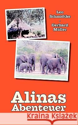 Alinas Abenteuer Leo Schmidtke, Gerhard Müller 9783833473494 Books on Demand - książka