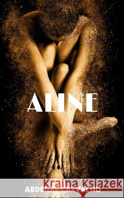 Aline: Fiction Novel Carvalho, Abdenal 9781006449987 Blurb - książka