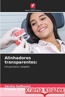 Alinhadores transparentes Varsha Sadhwani Prateek Asthana  9786206052449 Edicoes Nosso Conhecimento - książka