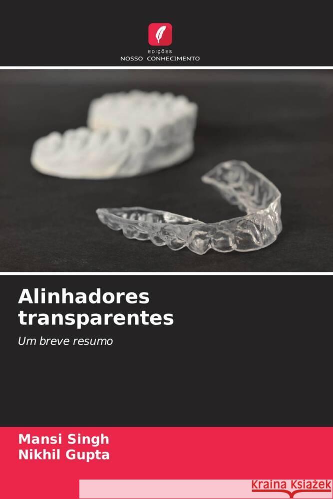 Alinhadores transparentes Mansi Singh Nikhil Gupta 9786207006434 Edicoes Nosso Conhecimento - książka