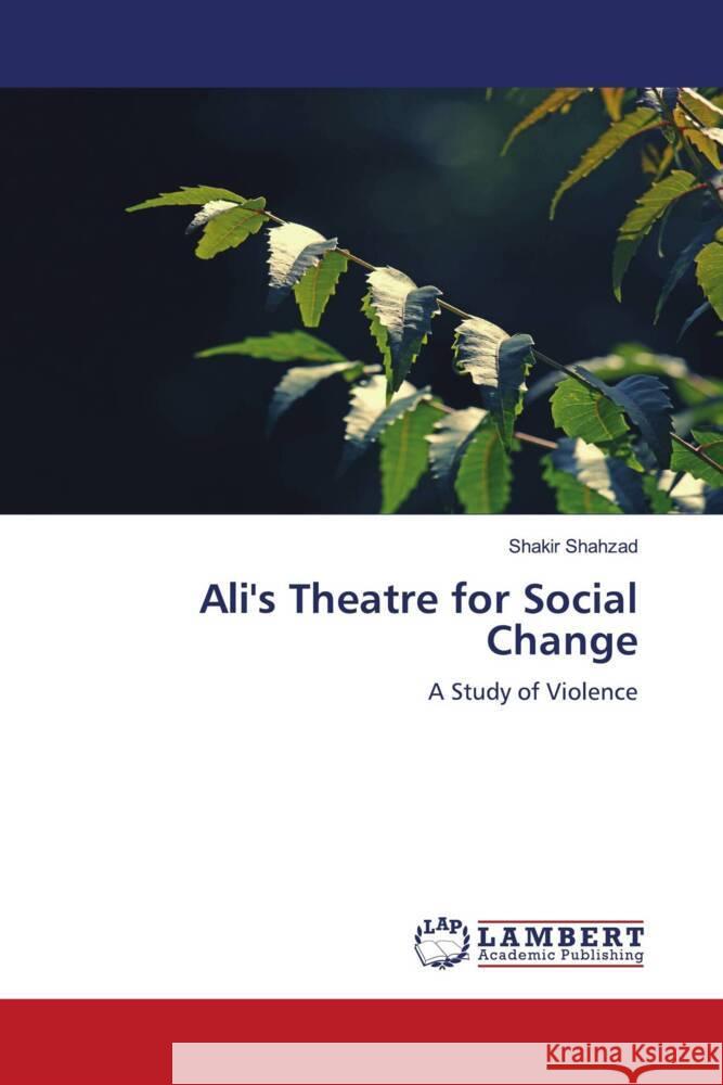 Ali's Theatre for Social Change Shakir Shahzad 9786208431600 LAP Lambert Academic Publishing - książka