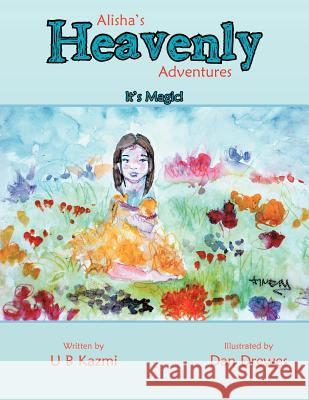Alisha's Heavenly Adventures: It's Magic! Kazmi, Ummul Baneen 9781468558036 Authorhouse - książka