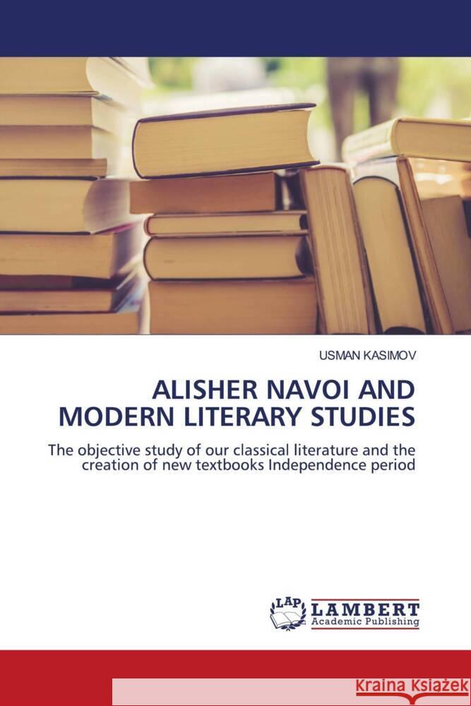 ALISHER NAVOI AND MODERN LITERARY STUDIES KASIMOV, USMAN 9786205525579 LAP Lambert Academic Publishing - książka