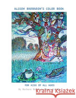 Alison Barbaron's Color Book for Kids of All Ages Barbara F. Bailey Aaron R. Horrell 9781532781117 Createspace Independent Publishing Platform - książka