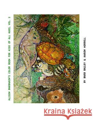 Alison Barbaron's Color Book for Kids of All Ages, Vol. 2 Barb F. Bailey Aaron R. Horrell 9781534878969 Createspace Independent Publishing Platform - książka