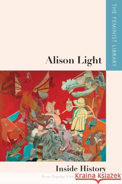 Alison Light   Inside History: From Popular Fiction to Life-Writing Alison Light 9781474481724 Edinburgh University Press - książka