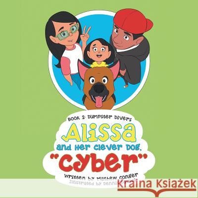 Alissa and Her Clever Dog Cyber: Book 2: Dumpster Divers Conger, Mathew 9781796033984 Xlibris Us - książka